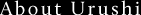 About Urushi
